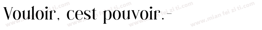 Vouloir, cest pouvoir.字体转换